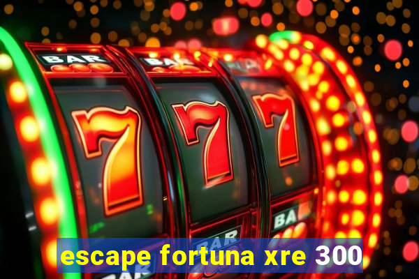 escape fortuna xre 300