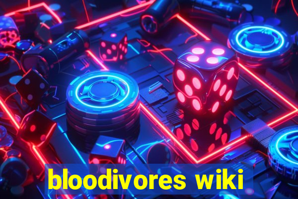 bloodivores wiki