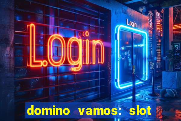 domino vamos: slot crash póker