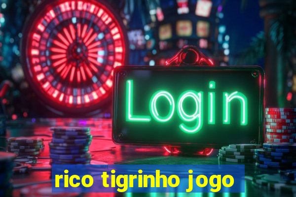 rico tigrinho jogo