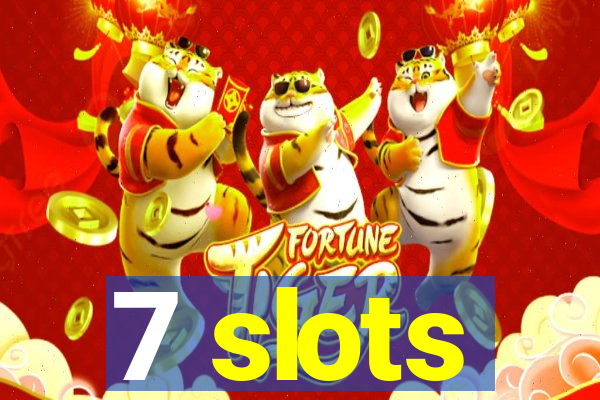 7 slots