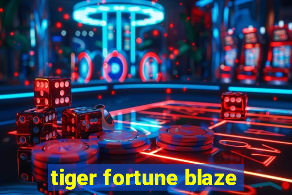 tiger fortune blaze