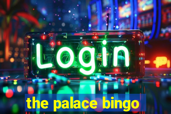 the palace bingo