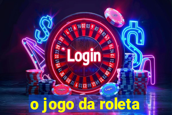 o jogo da roleta