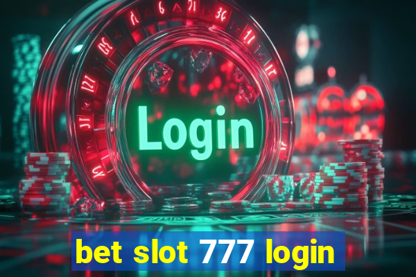 bet slot 777 login