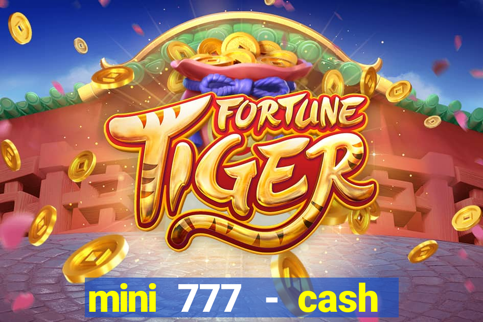 mini 777 - cash slot machine