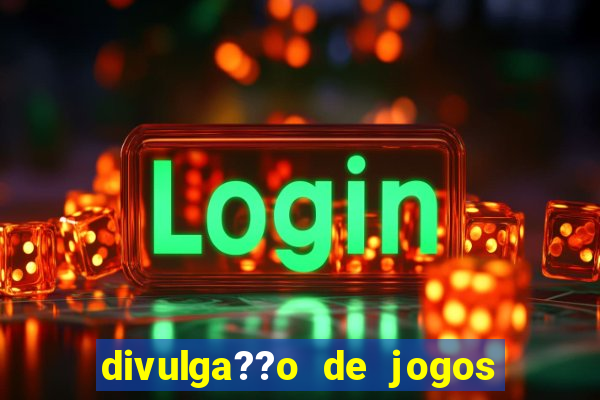 divulga??o de jogos de aposta