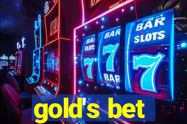 gold's bet