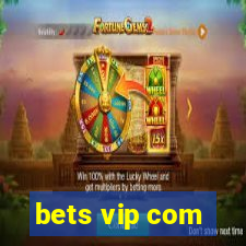 bets vip com