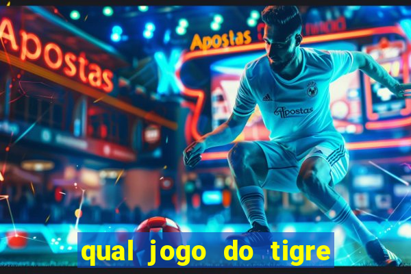 qual jogo do tigre ganhar dinheiro