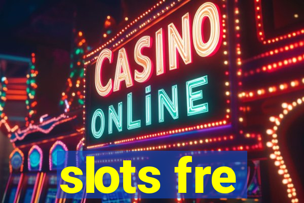 slots fre