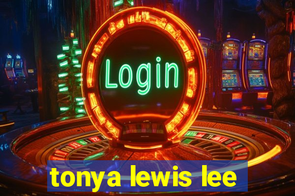 tonya lewis lee