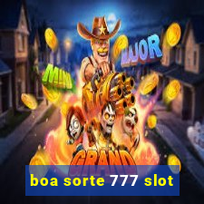 boa sorte 777 slot