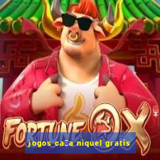 jogos ca莽a niquel gratis