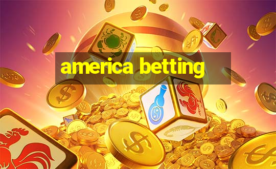 america betting