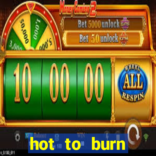 hot to burn extreme slot free