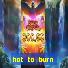 hot to burn extreme slot free