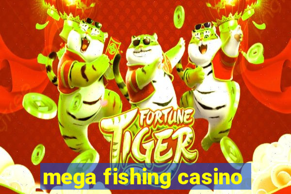 mega fishing casino