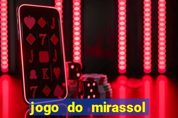 jogo do mirassol ao vivo