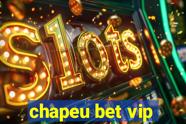 chapeu bet vip