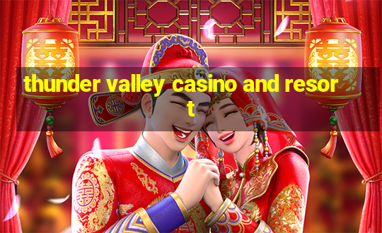 thunder valley casino and resort