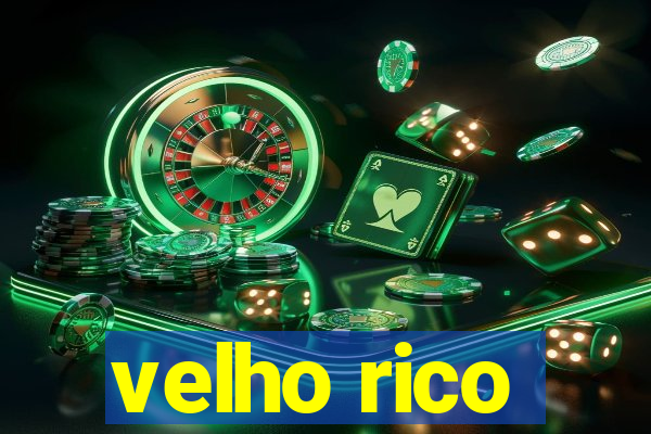 velho rico