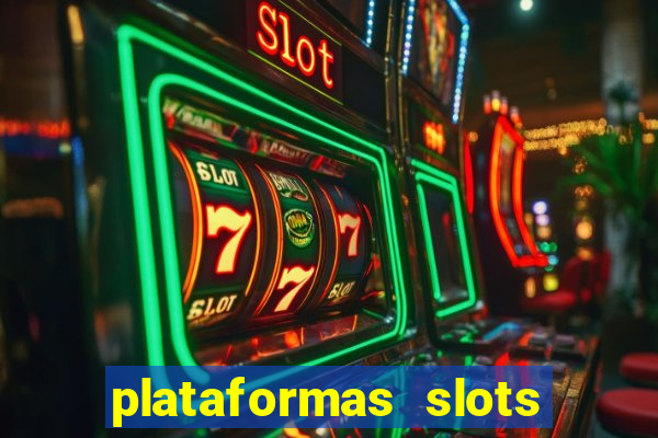 plataformas slots com b?nus de cadastro