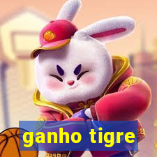 ganho tigre