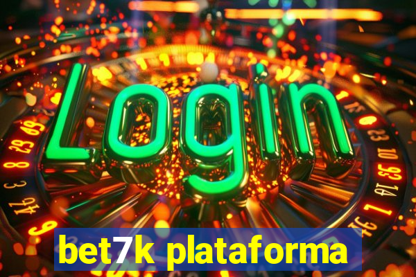 bet7k plataforma