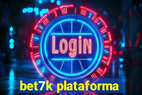 bet7k plataforma