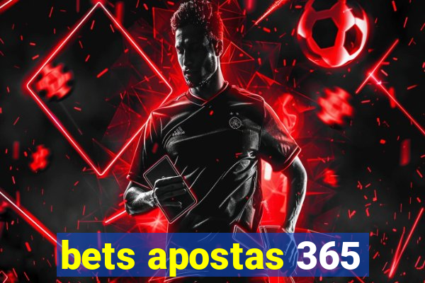 bets apostas 365