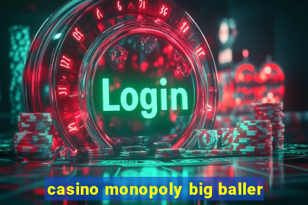 casino monopoly big baller