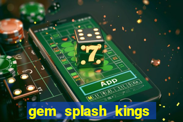 gem splash kings court slot