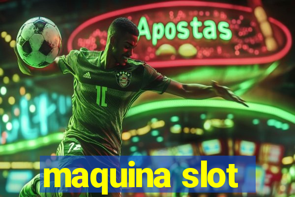 maquina slot