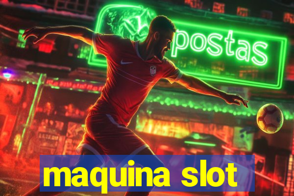 maquina slot