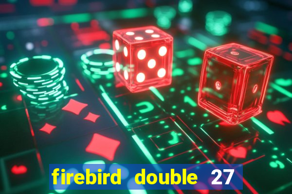 firebird double 27 slot free play