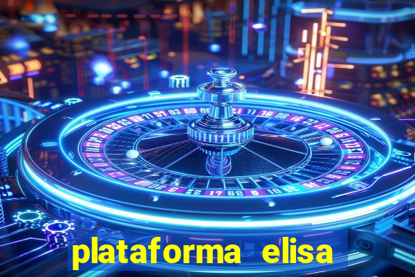 plataforma elisa bet é confiável