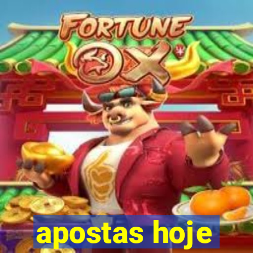 apostas hoje