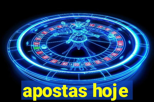 apostas hoje