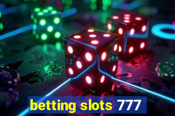 betting slots 777