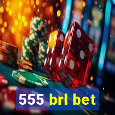 555 brl bet