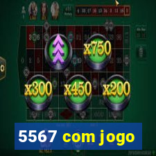 5567 com jogo