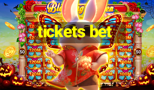 tickets bet