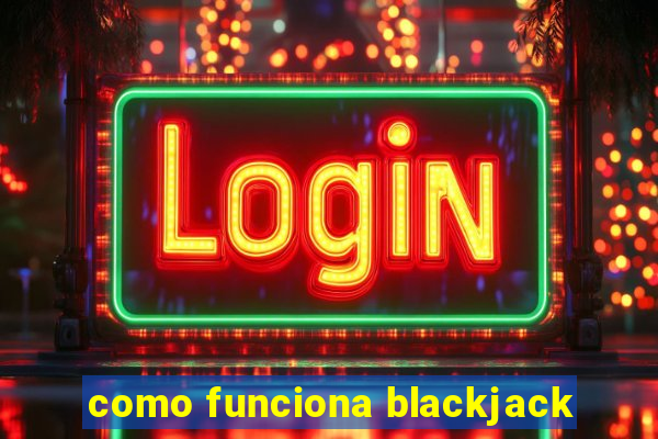 como funciona blackjack