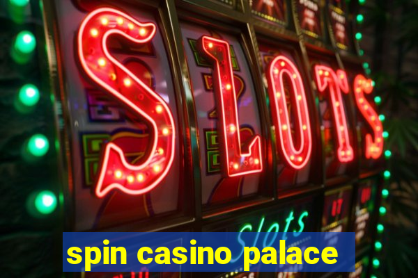 spin casino palace