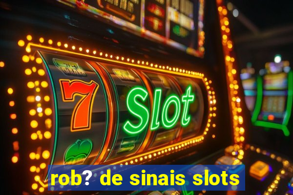 rob? de sinais slots