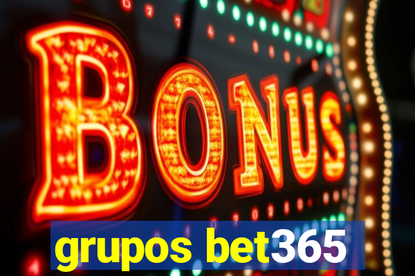 grupos bet365