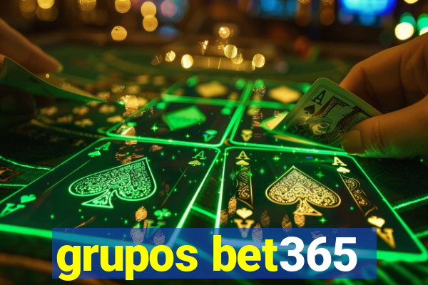 grupos bet365