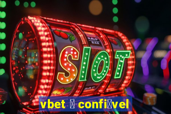 vbet 茅 confi谩vel