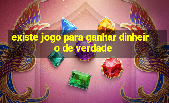 existe jogo para ganhar dinheiro de verdade